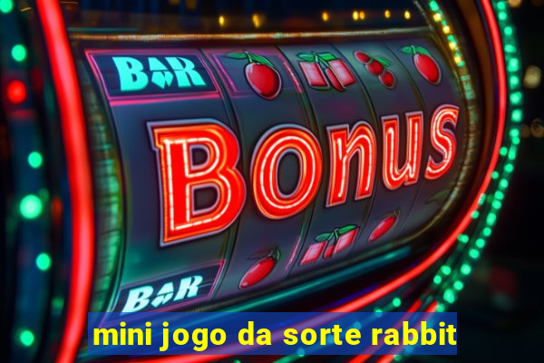 mini jogo da sorte rabbit