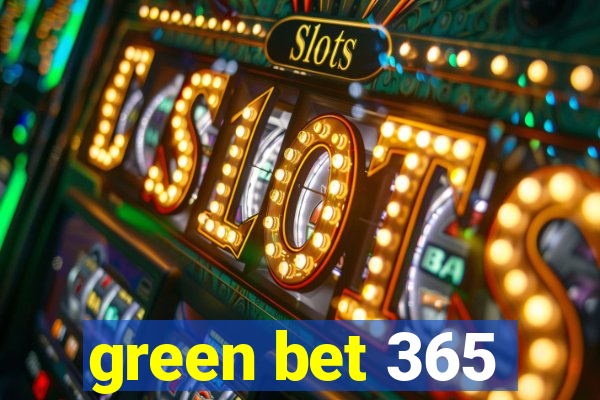 green bet 365