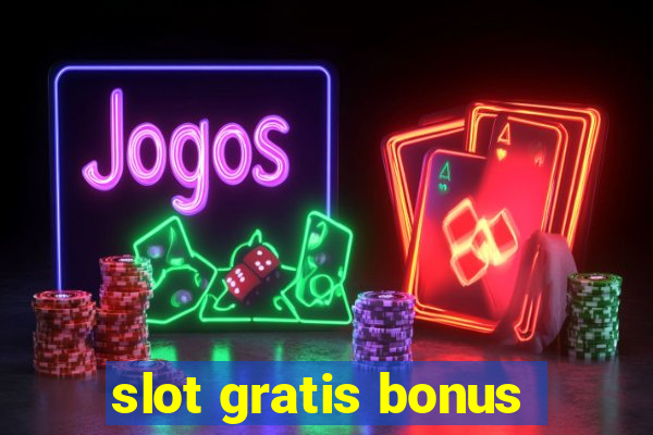 slot gratis bonus