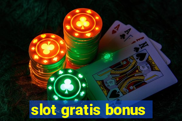 slot gratis bonus