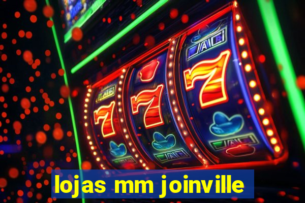 lojas mm joinville