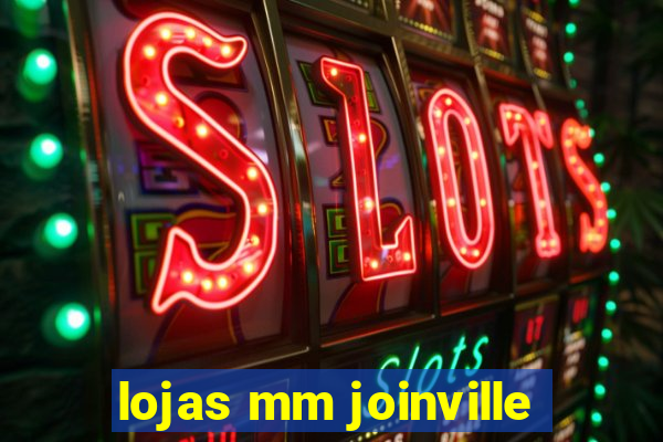 lojas mm joinville