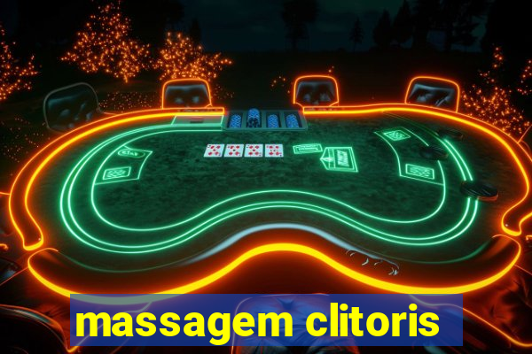 massagem clitoris