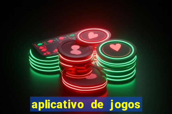 aplicativo de jogos para ganhar dinheiro grátis