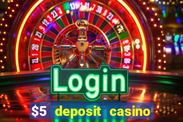 $5 deposit casino nz 2019