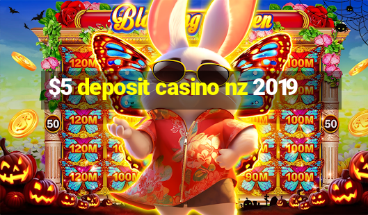 $5 deposit casino nz 2019