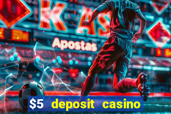 $5 deposit casino nz 2019