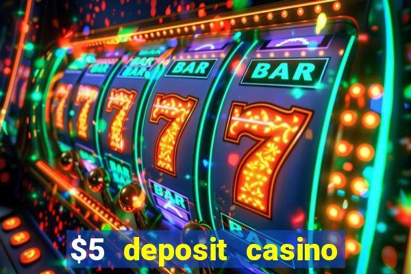 $5 deposit casino nz 2019