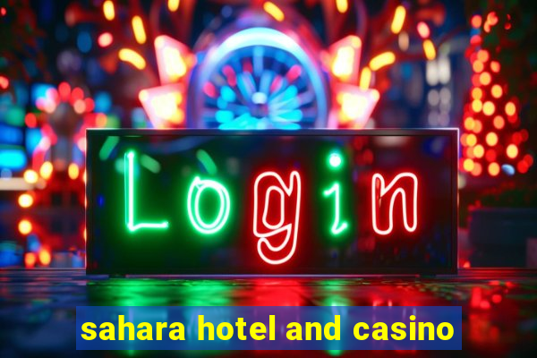 sahara hotel and casino