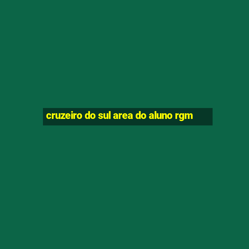 cruzeiro do sul area do aluno rgm