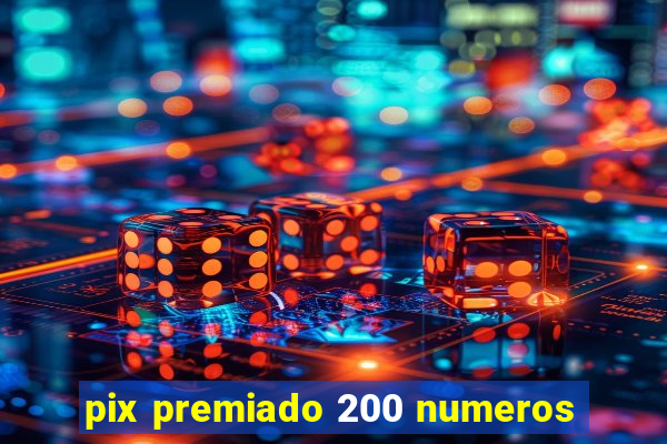 pix premiado 200 numeros