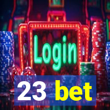 23 bet