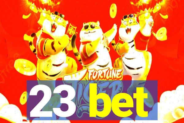 23 bet