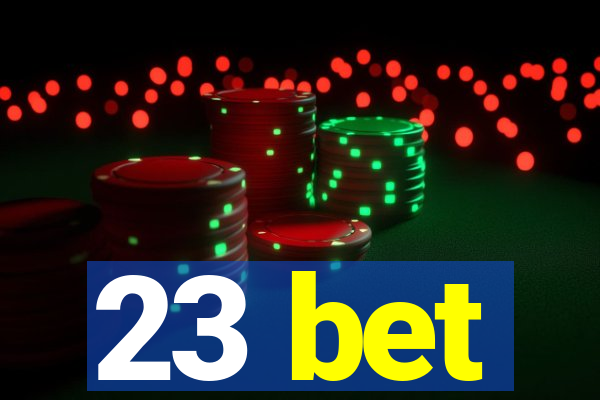 23 bet