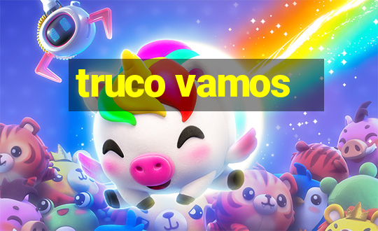 truco vamos