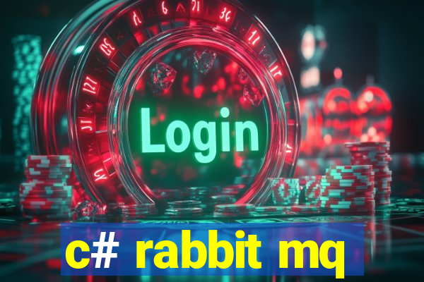 c# rabbit mq