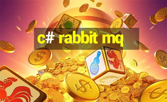 c# rabbit mq