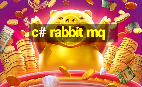 c# rabbit mq