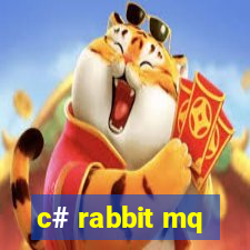 c# rabbit mq