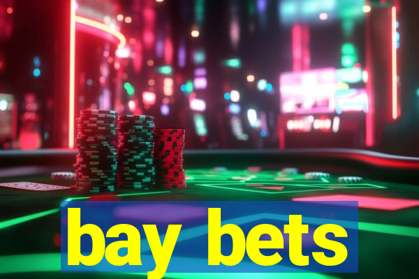 bay bets