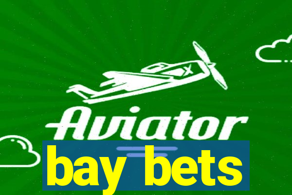 bay bets