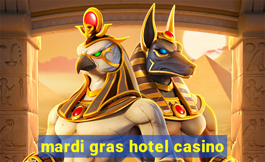 mardi gras hotel casino