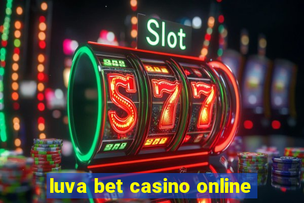 luva bet casino online