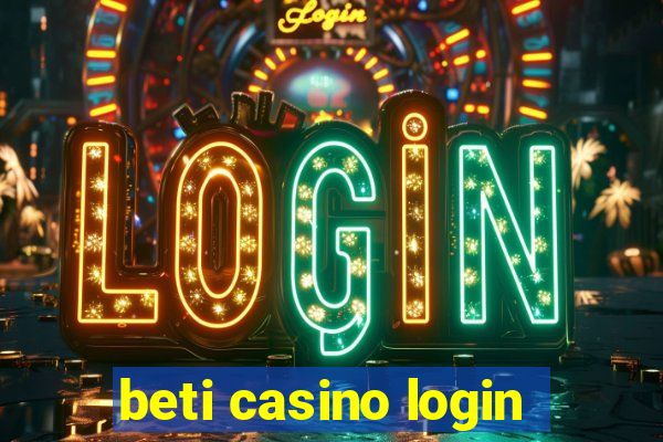 beti casino login