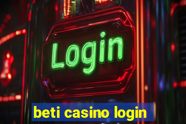 beti casino login