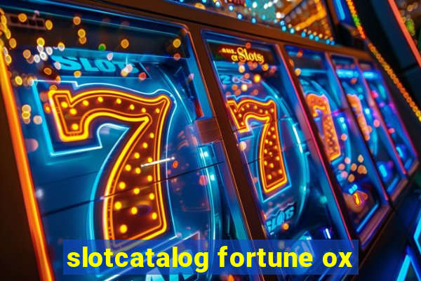 slotcatalog fortune ox