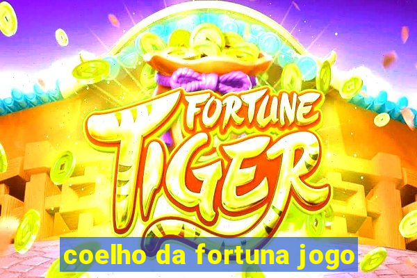 coelho da fortuna jogo