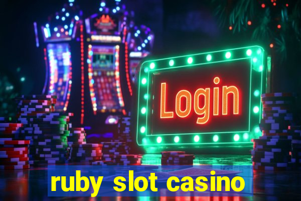 ruby slot casino