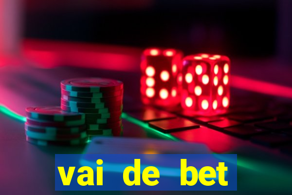 vai de bet deposito minimo