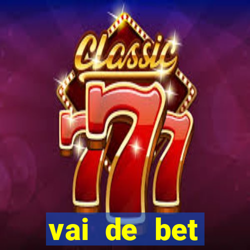 vai de bet deposito minimo