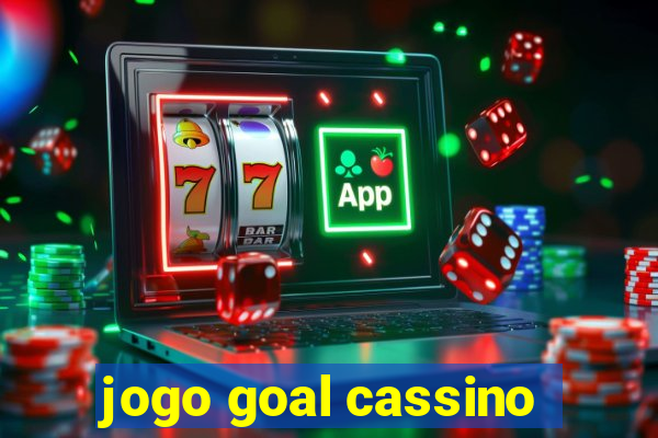 jogo goal cassino