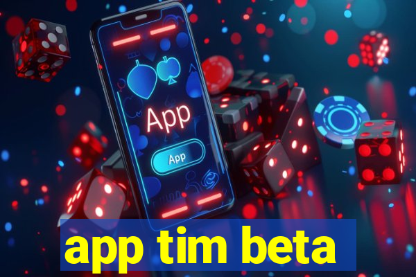 app tim beta