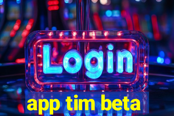 app tim beta