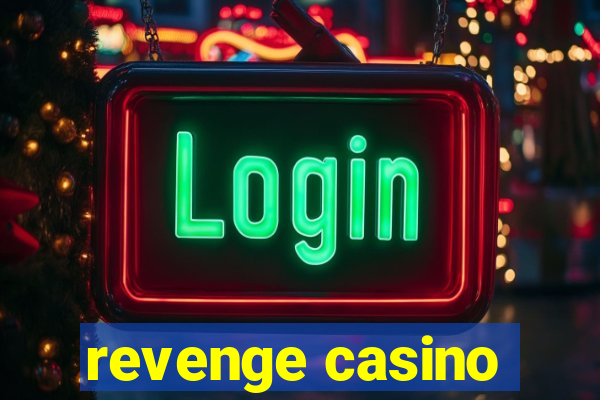 revenge casino