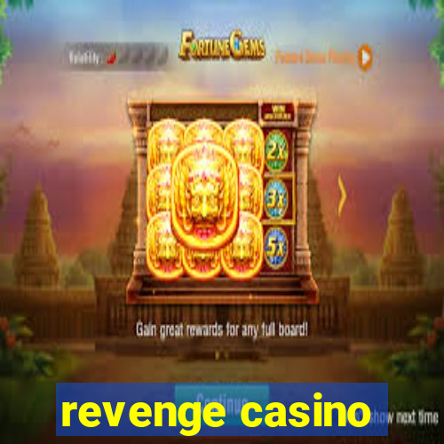 revenge casino