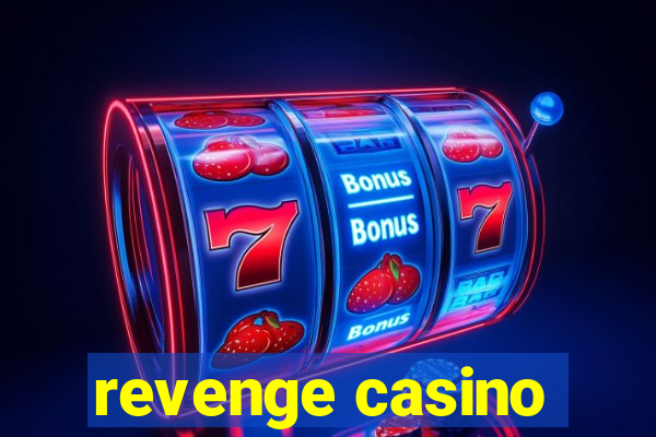 revenge casino