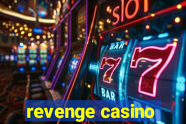 revenge casino