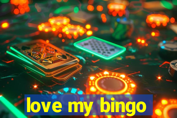 love my bingo