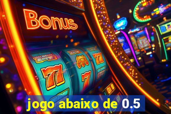 jogo abaixo de 0.5