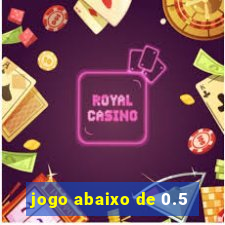 jogo abaixo de 0.5