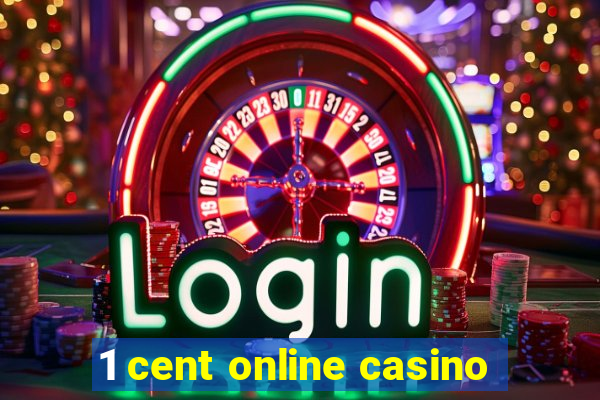 1 cent online casino