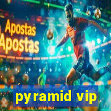 pyramid vip