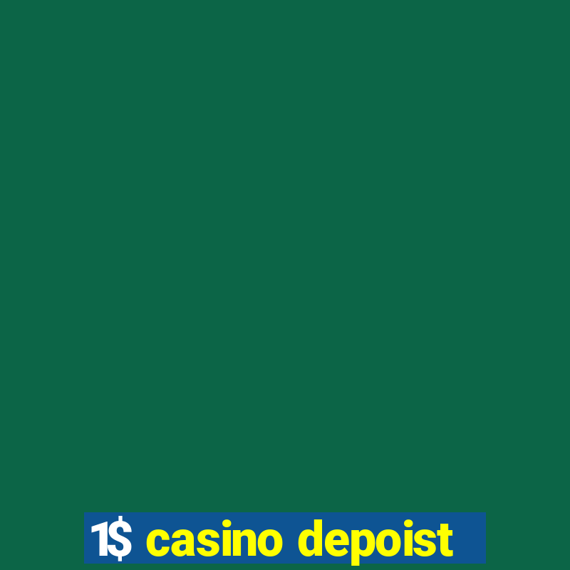 1$ casino depoist