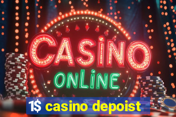 1$ casino depoist