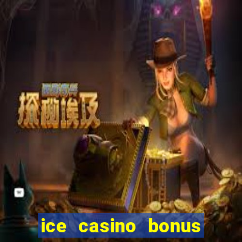 ice casino bonus sem deposito