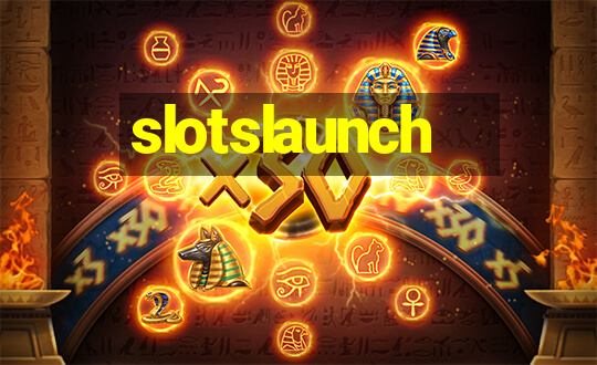 slotslaunch